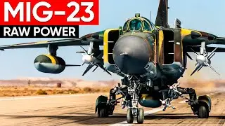 Российская летающая бензопила — МиГ-23 — это монстр, способный развивать скорость 2,3 Маха.