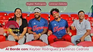 Al Borde con: Keyber Rodriguez y Lorenzo Cedrola | Al Borde Podcast EP 25