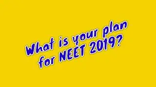 Self study For NEET 2019