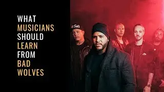 Bad Wolves: What Every Artist Can Learn From Their Success