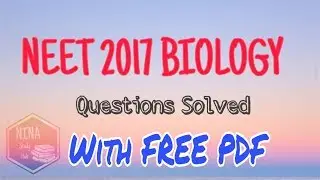 NEET 2017 BIOLOGY QUESTIONS SOLVED WITH FREE PDF