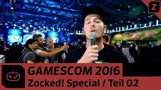 Gamescom 2016 Special Teil 2 | Zocked (German)