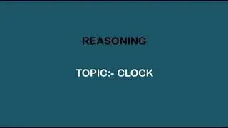 Fundamentals of Clock| Clock and Calendar Reasoning| All one day/Competitive exams