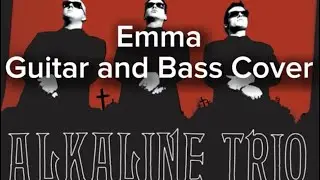 Alkaline Trio: Emma Guitar and Bass Cover