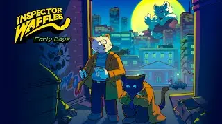 ИНСПЕКТОР ВАФЕЛЬКА. НАЧАЛО ► INSPECTOR WAFFLES EARLY DAY ДЕМО ПРОХОЖДЕНИЕ