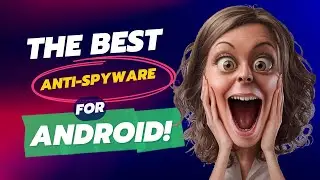 Best Anti Spyware For Android Phone: Top Anti Spy Apps For Android To Stop Spyware ❌
