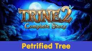 Trine 2 Complete Story - Chapter 5 Petrified Tree - 100% Blind - 5