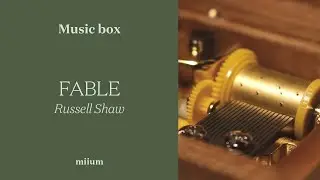 Fable - Russell Shaw | Wind-Up Music Box