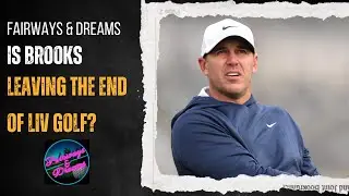 Fairways & Dreams: Is Brooks Koepka leaving the first domino to fall for LIV Golf?