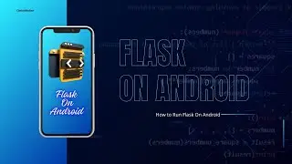 Flask on android | How to run flask server on an android | python web development - CodeWithRihan