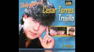 C&eacute;sar Torres Trujillo - Comprendo tus amores