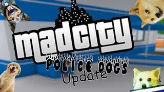 Mad City (Police Dogs Update) - Roblox