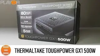 Thermaltake Toughpower GX1 500 Вт &mdash; достойный бюджетный вариант &mdash; Play3rTV