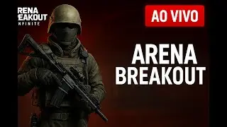 💥 Arena Breakout AO VIVO!! 🔥