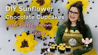 DIY Sunflower Chocolate Cupcakes w/ Buttercream Icing - Spring is here!!