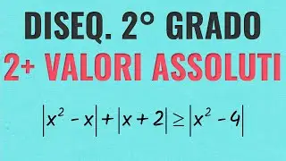 Disequazioni di Secondo Grado con più Valori Assoluti
