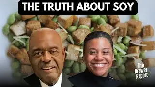 Stop Fearing Soy! The Real Science For Breast & Prostate Health | The Brewer Report