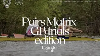 Pairs matrix GB Trials edition at Leander Club