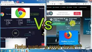 Mozilla firefox quantum vs google chrome computer browser speedtest/surfing test