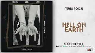 Yung Pinch - Hell on Earth (Summers Over EP)