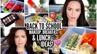 Back To School : Makeup, Breakfast & Lunch Ideas!