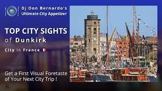 🏙 Top Sights of Dunkirk (France 🇫🇷) & SoulTouching Melodies 🎶