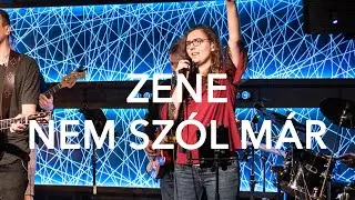 Zene nem szól már | Vekker Dicsőítés | Élő