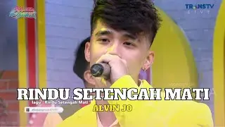 Rindu Setengah Mati | ALVIN JO | KETAWA ITU BERKAH (1/3/23) L1