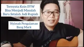 Ternyata Koin SYW Setelah Jadi Rupiah Bisa Menjadi Masalah Baru. Ini Alasannya