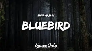 Anna Graves - Bluebird (Lyrics)