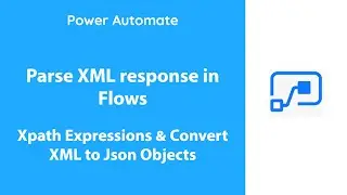 PowerAutomate - Parse XML using Xpath Or Json Objects