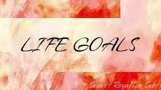 Life Goals [1 HOUR VER.]