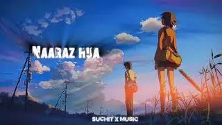 NAARAZ HUA SONG | SUCHIT X MUSIC | NEW SONG | #youtube #newsong #new @SUCHITXMUSIC 