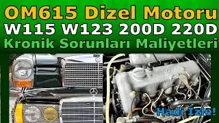 OM615 MERCEDES-BENZ 200D 220D  DİZEL MOTORU KRONİK SORUNLARI