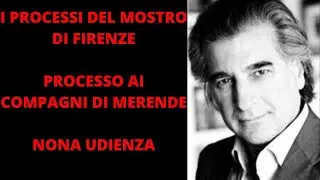 MOSTRO DI FIRENZE-PROCESSO AI COMPAGNI DI MERENDE NONA UDIENZA 26-06-1997
