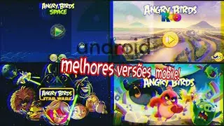 melhores vers&otilde;es de Angry Birds, Star,Space e Rio