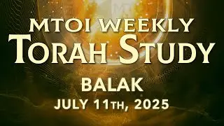 Balak | Numbers 22:2 - 25:9  | MTOI Torah Study