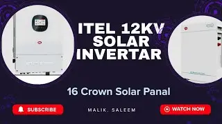 12Kv ITEL Solar Invertar # itel 5k Watt Lithium Battery # 16 Crown Solar Panal install in Sami Bhai