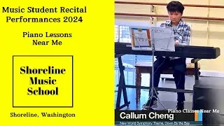 Callum Cheng, Shoreline Music School Student Recital, May 2024
