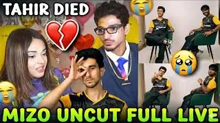 TAHIR DIED | Mizo Plays Raw Stream Full Length Uncut/Unedited