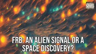 FRB: An Alien Signal or a Space Discovery?