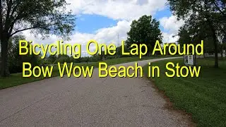 Bicycling One Lap Around Bow Wow Beach in Stow, Ohio