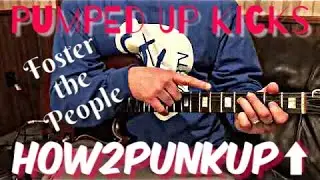 HOW 2 PUNK UP: Pumped Up Kicks-Foster the People