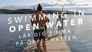 IMPROVE YOUR CONFIDENCE IN OPEN WATER - L&Auml;R DIG SIMMA P&Aring; &Ouml;PPET VATTEN