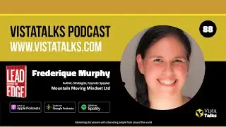 Lead Beyond the Edge, the Bold Path to Extraordinary Results - Frederique Murphy - Vistatalks Ep #88