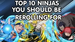 Naruto Ultimate Ninja Blazing: Top 10! Reroll For These Awesome Ninjas!