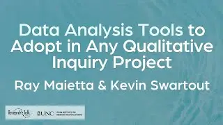 Data Analysis Tools to Adopt in Any Qualitative Inquiry Project, with Ray Maietta & Kevin Swartout