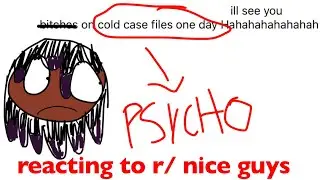 r/ nice guys are psychotic 💔