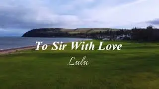 To Sir With Love - (Lyrics)