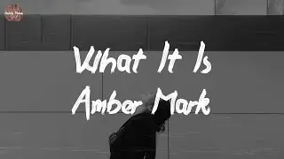 Amber Mark - What It Is (Lyric Video)